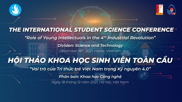 TỔNG KẾT HỘI THẢO KHOA HỌC SINH VIÊN TOÀN CẦU  “Vai trò của Trí thức trẻ Việt Nam trong Kỷ nguyên 4.0”